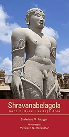 Shravanabelagola : Jaina Cultural Heritag