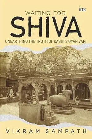 [SKU1051] Waiting for Shiva: Unearthing the Truth of Kashi’s Gyan Vapi